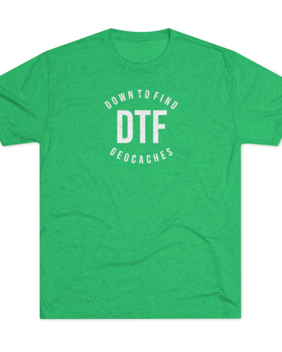 DTF: Down To Find Geocaches Unisex Tri-Blend Crew Tee
