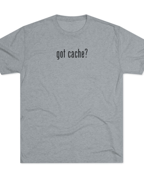 Got Cache? Unisex Tri-Blend Crew Tee